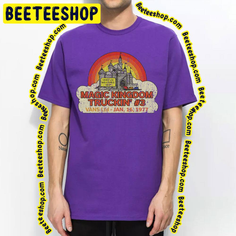 Magic Kingdom Truckin' 3 1977 Trending Unisex T-Shirt Magic Kingdom Truckin' 3 1977 Trending Unisex T-Shirt