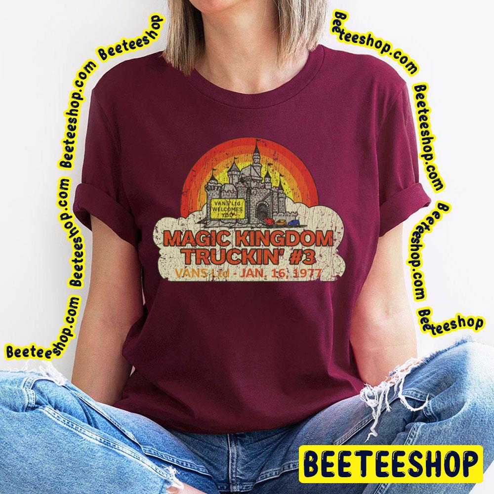 Magic Kingdom Truckin' 3 1977 Trending Unisex T-Shirt Magic Kingdom Truckin' 3 1977 Trending Unisex T-Shirt