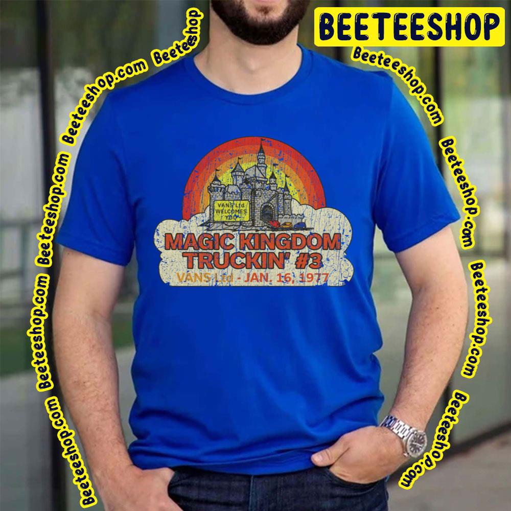 Magic Kingdom Truckin' 3 1977 Trending Unisex T-Shirt Magic Kingdom Truckin' 3 1977 Trending Unisex T-Shirt