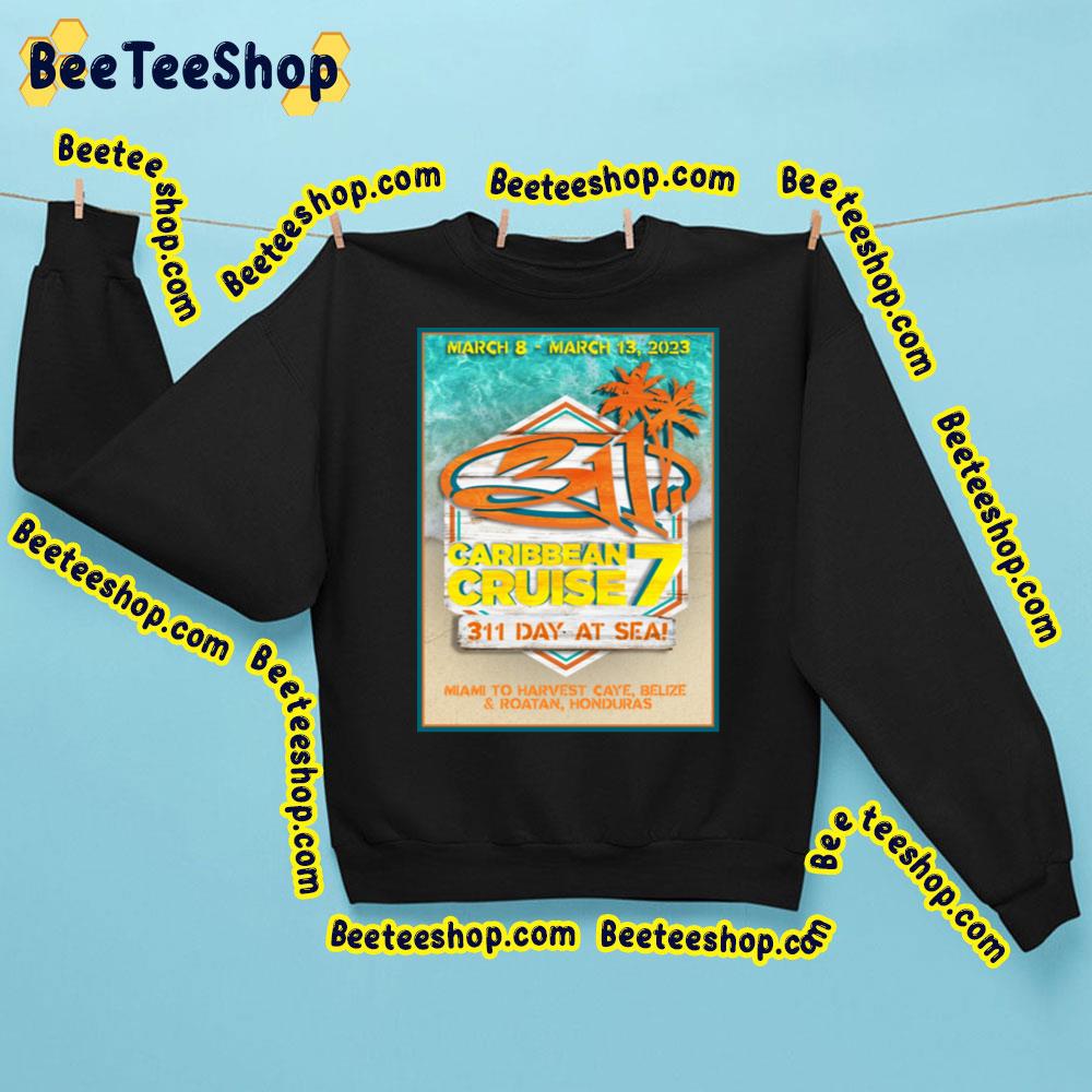March 2023 Caribean Cruise 311 Day At Sea Trending Unisex Sweatshirt March 2023 Caribean Cruise 311 Day At Sea Trending Unisex Sweatshirt