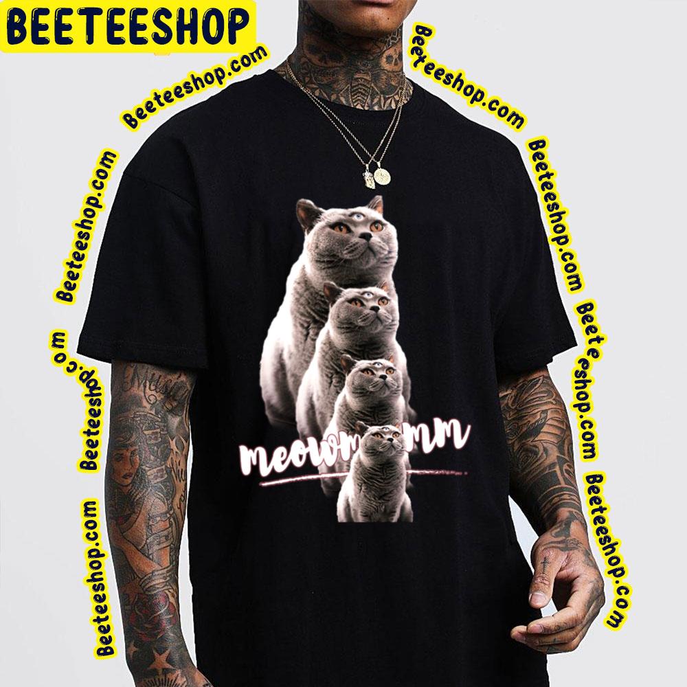 Meowmmm Cat 3 Eyes Trending Unisex T-Shirt Meowmmm Cat 3 Eyes Trending Unisex T-Shirt