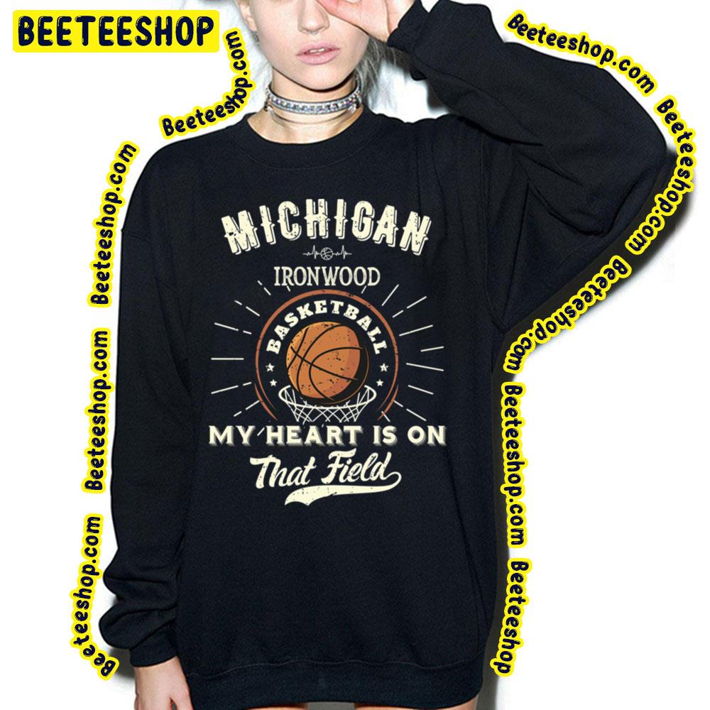 Michigan Ironwood American Basketball My Heart Is On That Field Trending Unisex T-Shirt Michigan Ironwood American Basketball My Heart Is On That Field Trending Unisex T-Shirt
