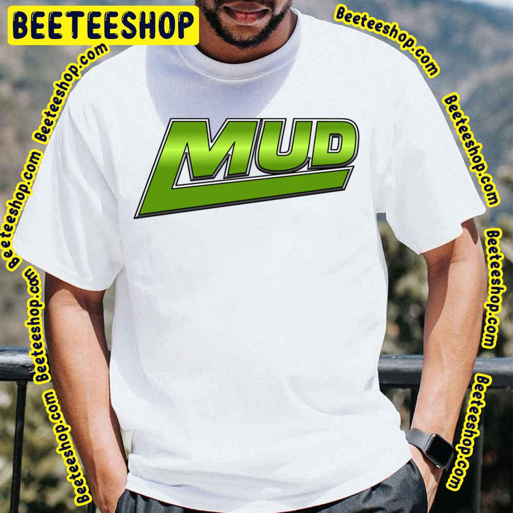 Mud Trending Unisex T-Shirt Mud Trending Unisex T-Shirt