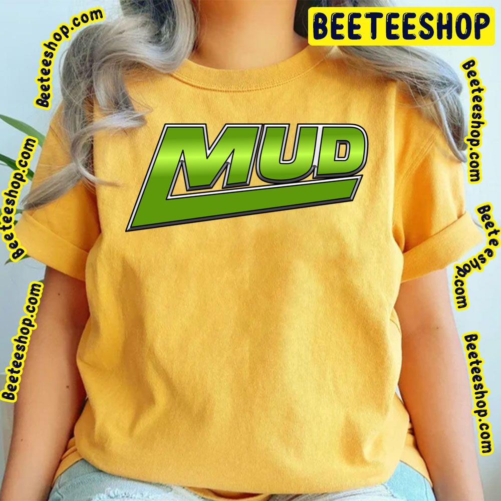 Mud Trending Unisex T-Shirt Mud Trending Unisex T-Shirt