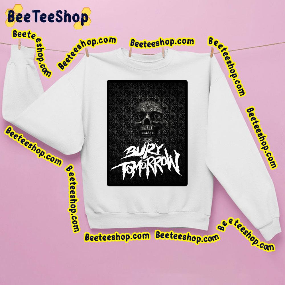 Music Artwork Bury Tomorrow Trending Unisex Sweatshirt Music Artwork Bury Tomorrow Trending Unisex Sweatshirt