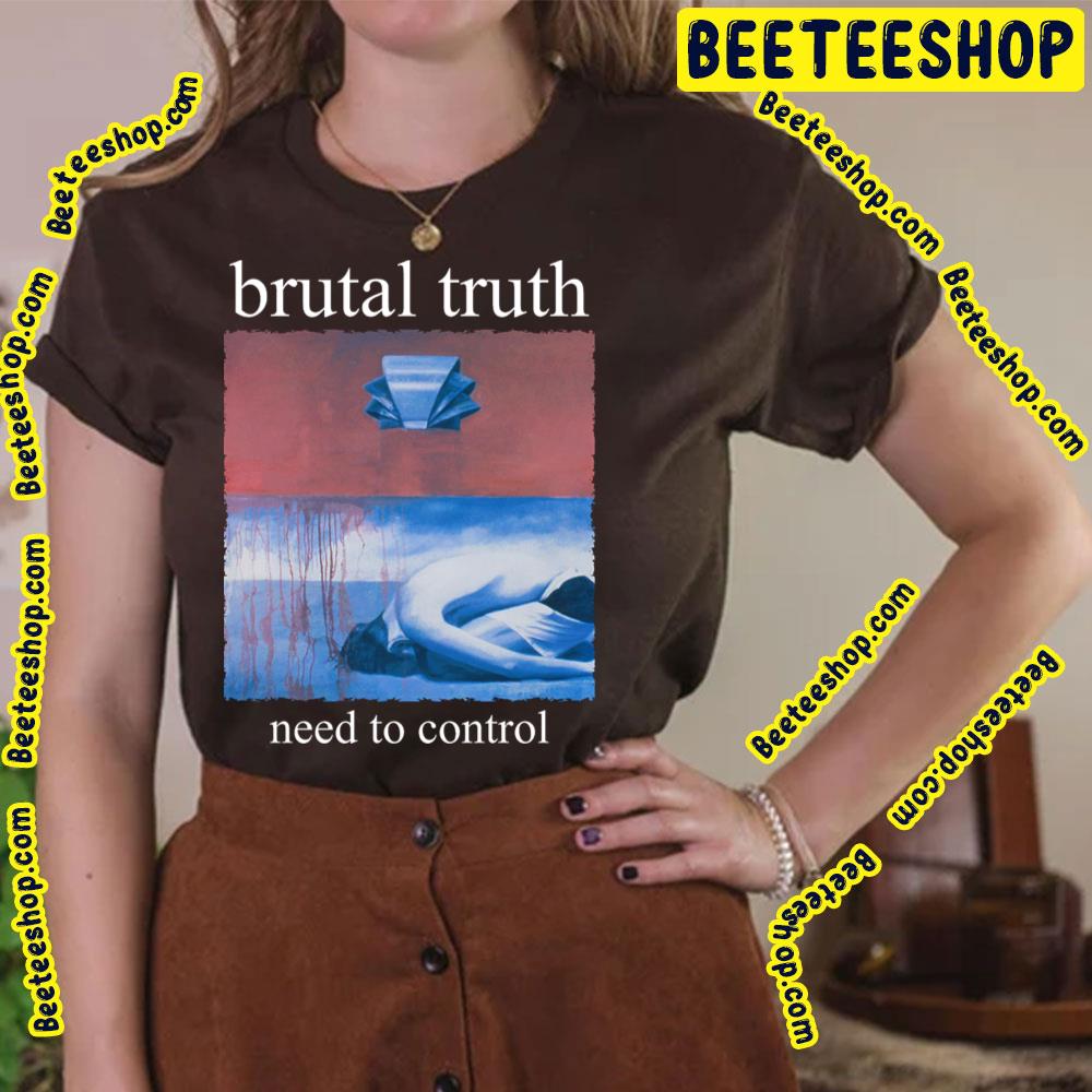 Need To Control Brutal Truth Trending Unisex T-Shirt Need To Control Brutal Truth Trending Unisex T-Shirt