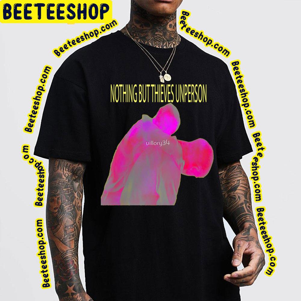 Neon Color Nothing But Thieves Unperson Trending Unisex T-Shirt Neon Color Nothing But Thieves Unperson Trending Unisex T-Shirt