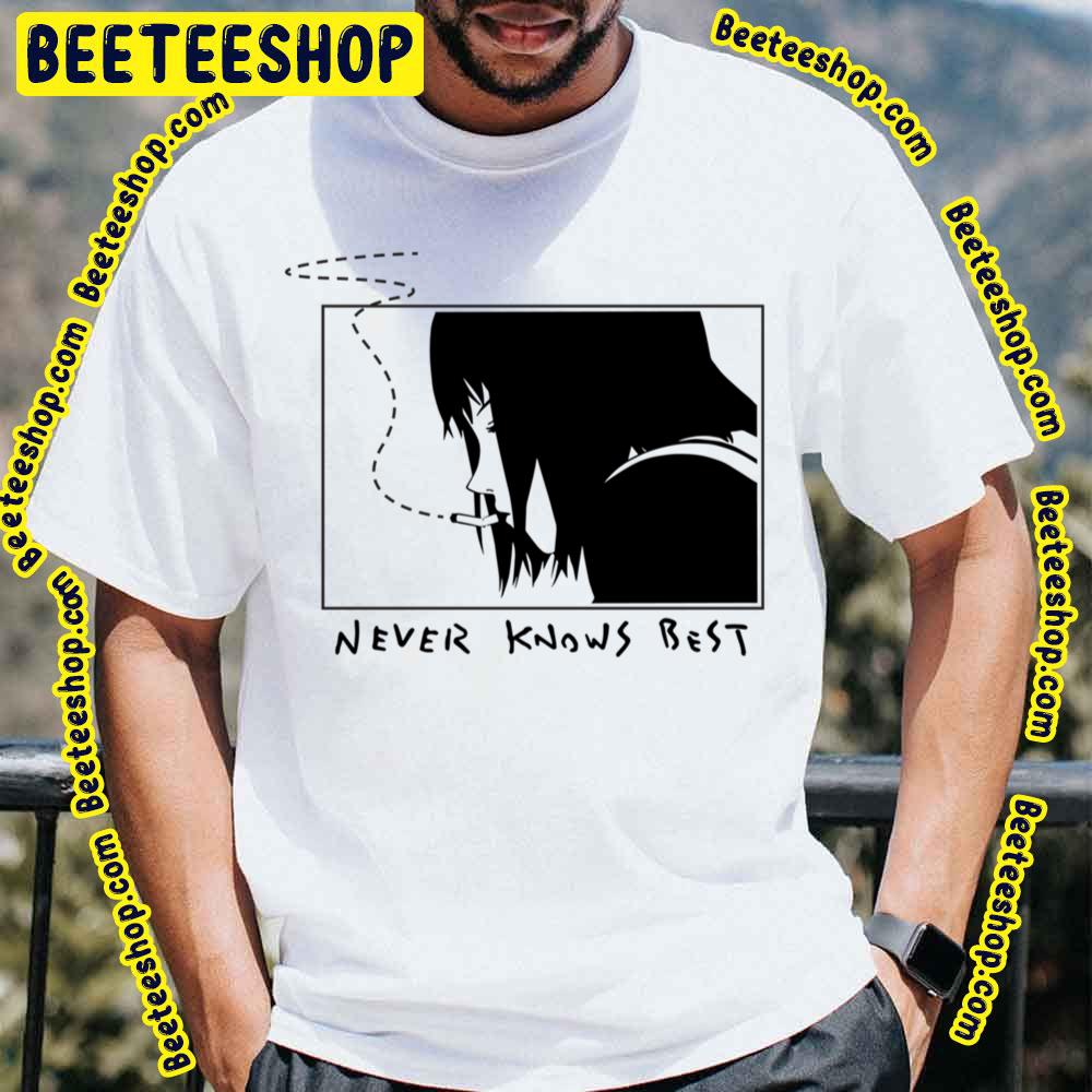 Never Knows Best Black Art Trending Unisex T-Shirt Never Knows Best Black Art Trending Unisex T-Shirt