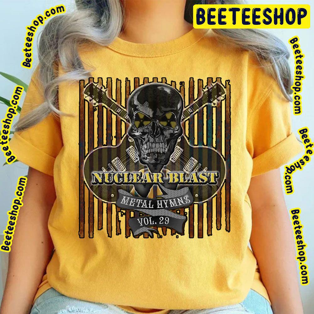 Nuclear Blast Metal Hymns Vol 29 Trending Unisex T-Shirt Nuclear Blast Metal Hymns Vol 29 Trending Unisex T-Shirt