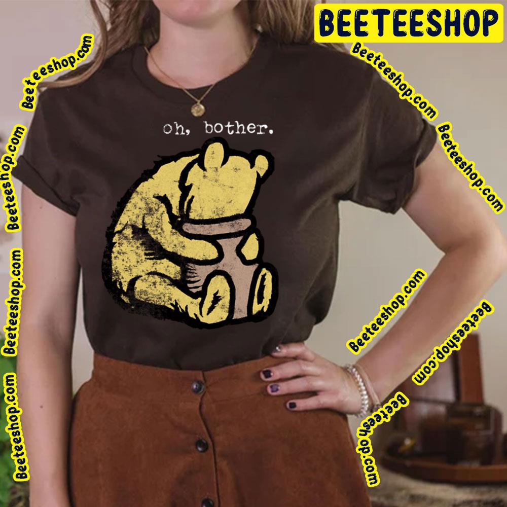 Oh Bother Winnie The Pooh Trending Unisex T-Shirt Oh Bother Winnie The Pooh Trending Unisex T-Shirt