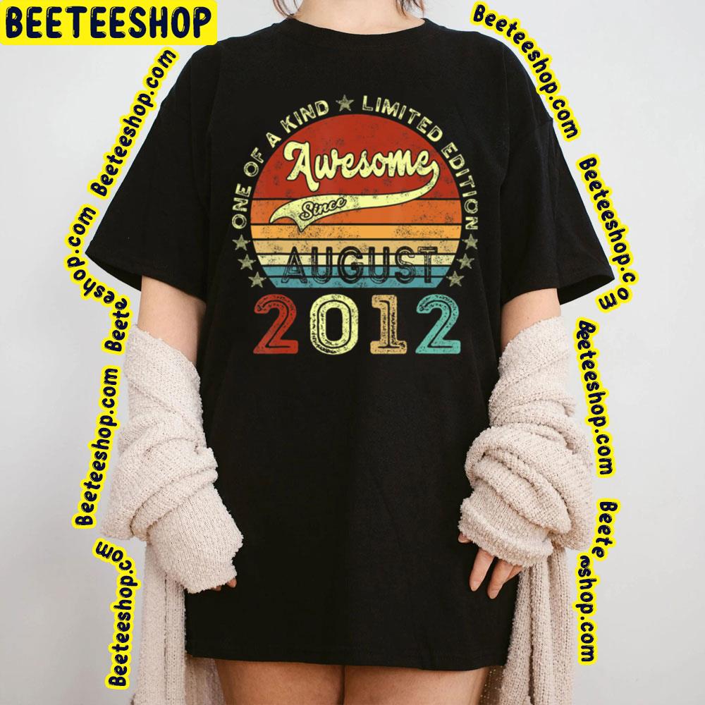 One Of A Kind Limited Edition Awesome Since Auguse 2012 Trending Unisex T-Shirt One Of A Kind Limited Edition Awesome Since Auguse 2012 Trending Unisex T-Shirt