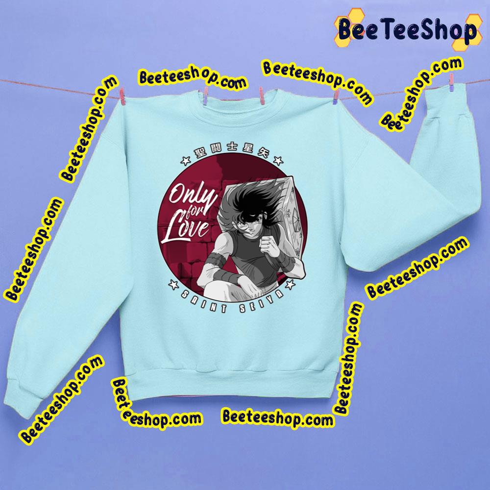 Only For Love Saint Seiya Pegasus Seiya Trending Unisex Sweatshirt Only For Love Saint Seiya Pegasus Seiya Trending Unisex Sweatshirt