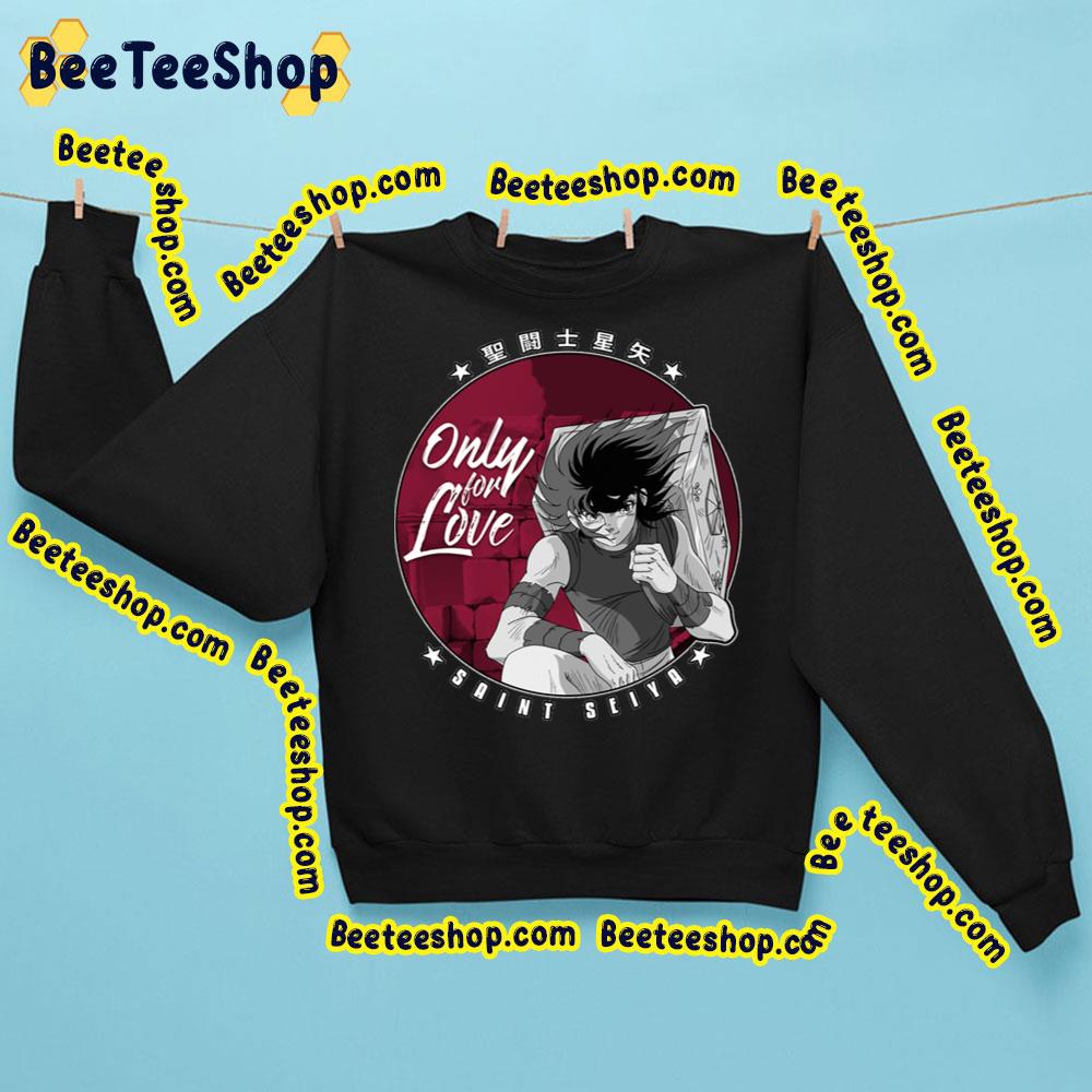 Only For Love Saint Seiya Pegasus Seiya Trending Unisex Sweatshirt Only For Love Saint Seiya Pegasus Seiya Trending Unisex Sweatshirt