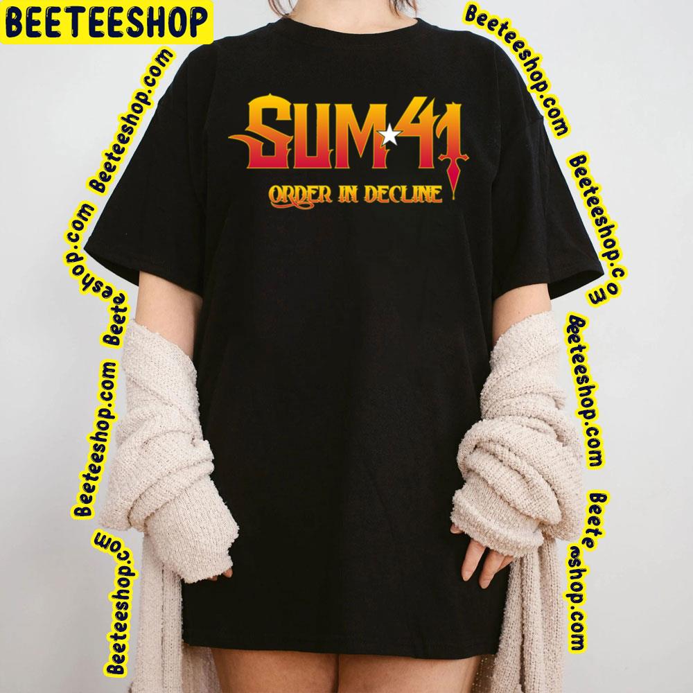 Order In Decline Sum 41 Trending Unisex T-Shirt Order In Decline Sum 41 Trending Unisex T-Shirt