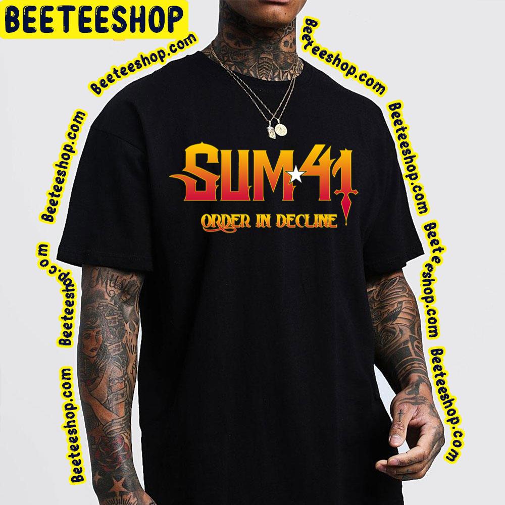 Order In Decline Sum 41 Trending Unisex T-Shirt Order In Decline Sum 41 Trending Unisex T-Shirt