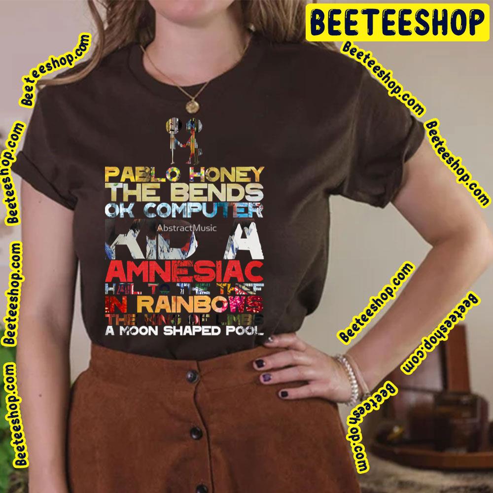 Pablo Honey The Bends Ok Computer Trending Unisex T-Shirt Pablo Honey The Bends Ok Computer Trending Unisex T-Shirt