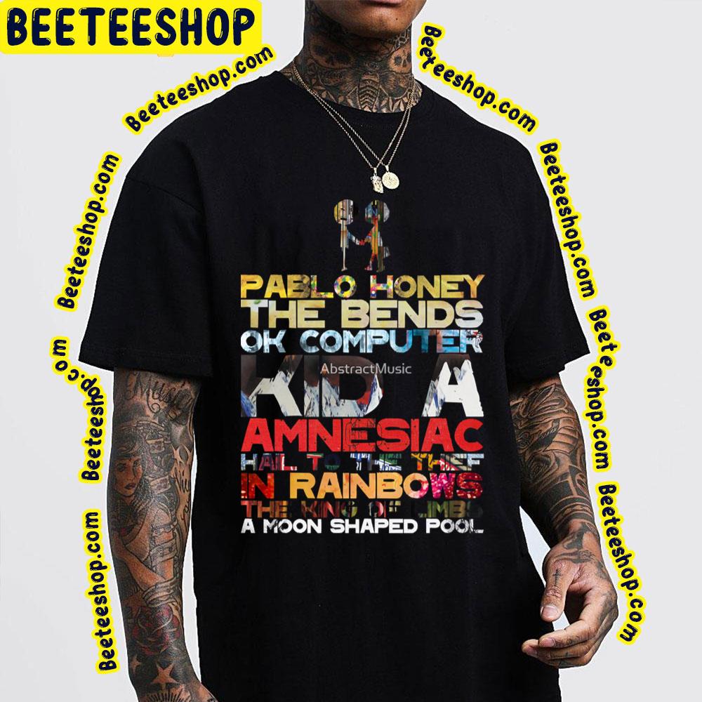 Pablo Honey The Bends Ok Computer Trending Unisex T-Shirt Pablo Honey The Bends Ok Computer Trending Unisex T-Shirt