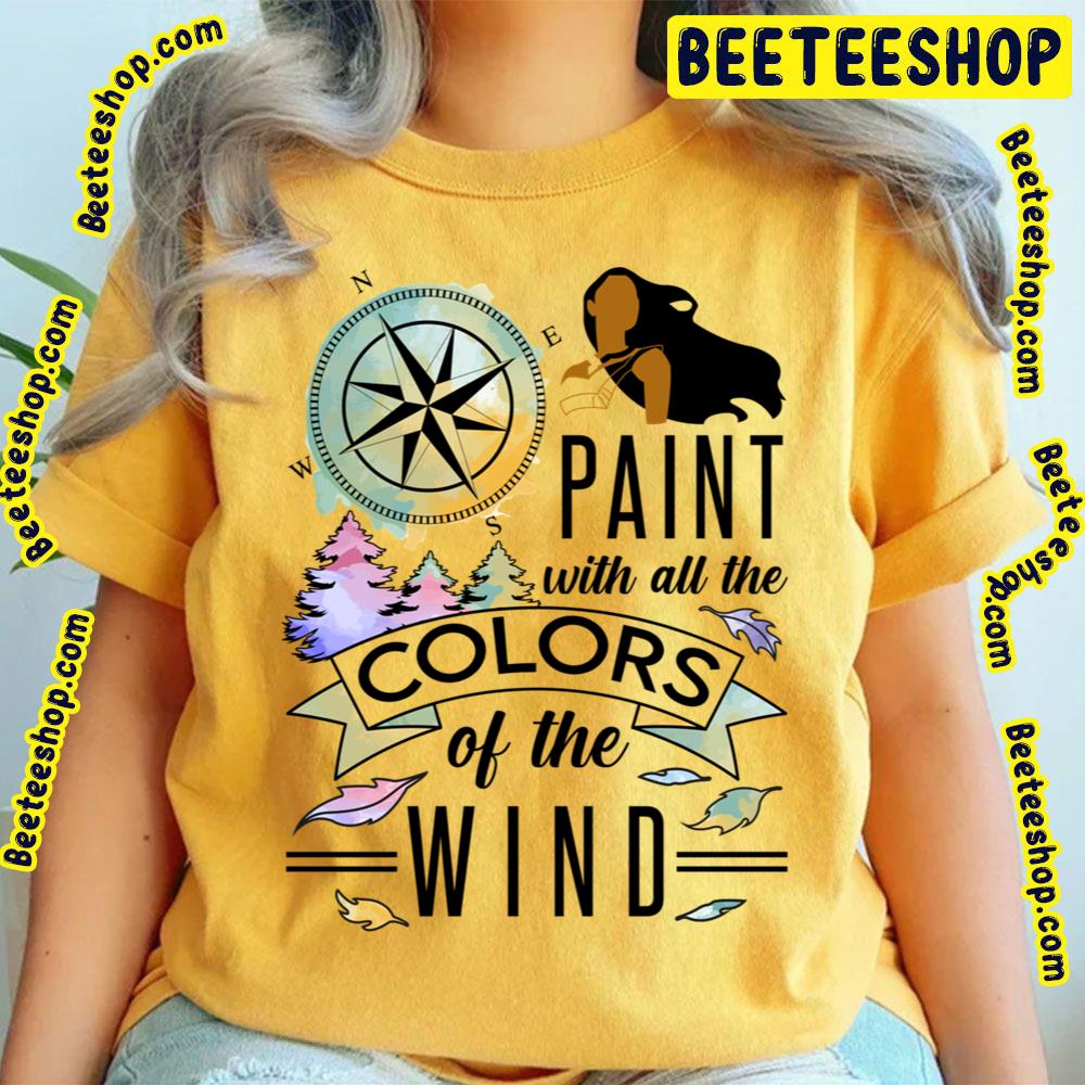 Paint With All The Colors Of The Wind Pocahontas Trending Unisex T-Shirt Paint With All The Colors Of The Wind Pocahontas Trending Unisex T-Shirt