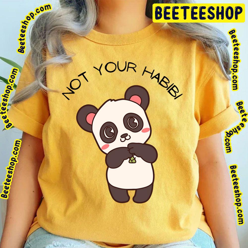 Panda Not Your Habibi Trending Unisex T-Shirt Panda Not Your Habibi Trending Unisex T-Shirt