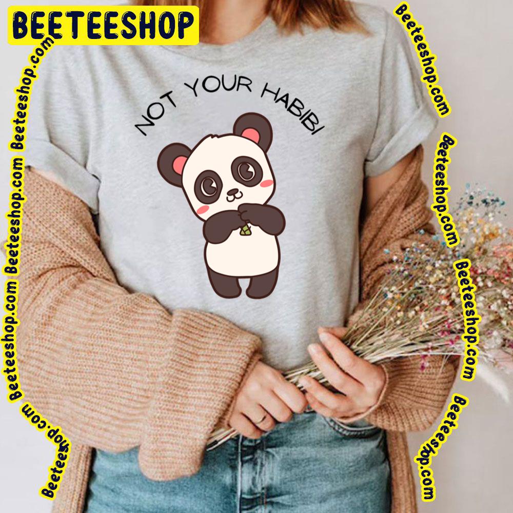 Panda Not Your Habibi Trending Unisex T-Shirt Panda Not Your Habibi Trending Unisex T-Shirt