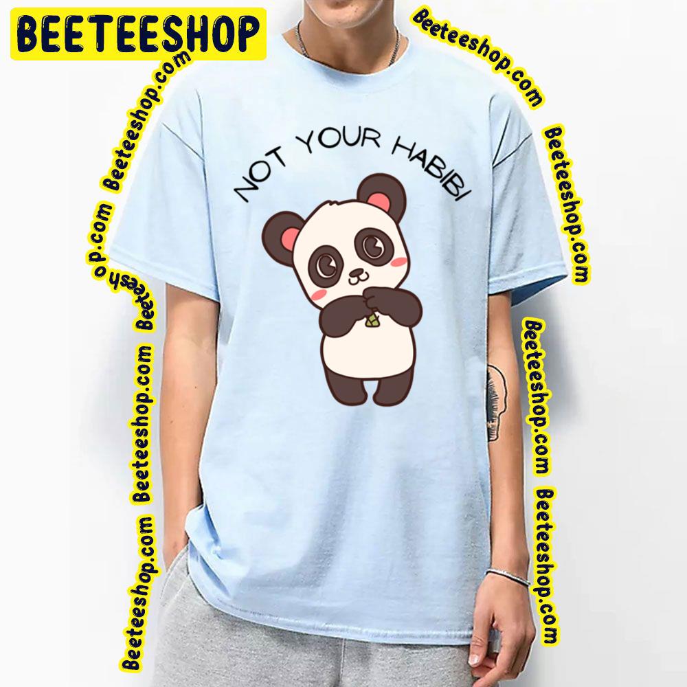 Panda Not Your Habibi Trending Unisex T-Shirt Panda Not Your Habibi Trending Unisex T-Shirt