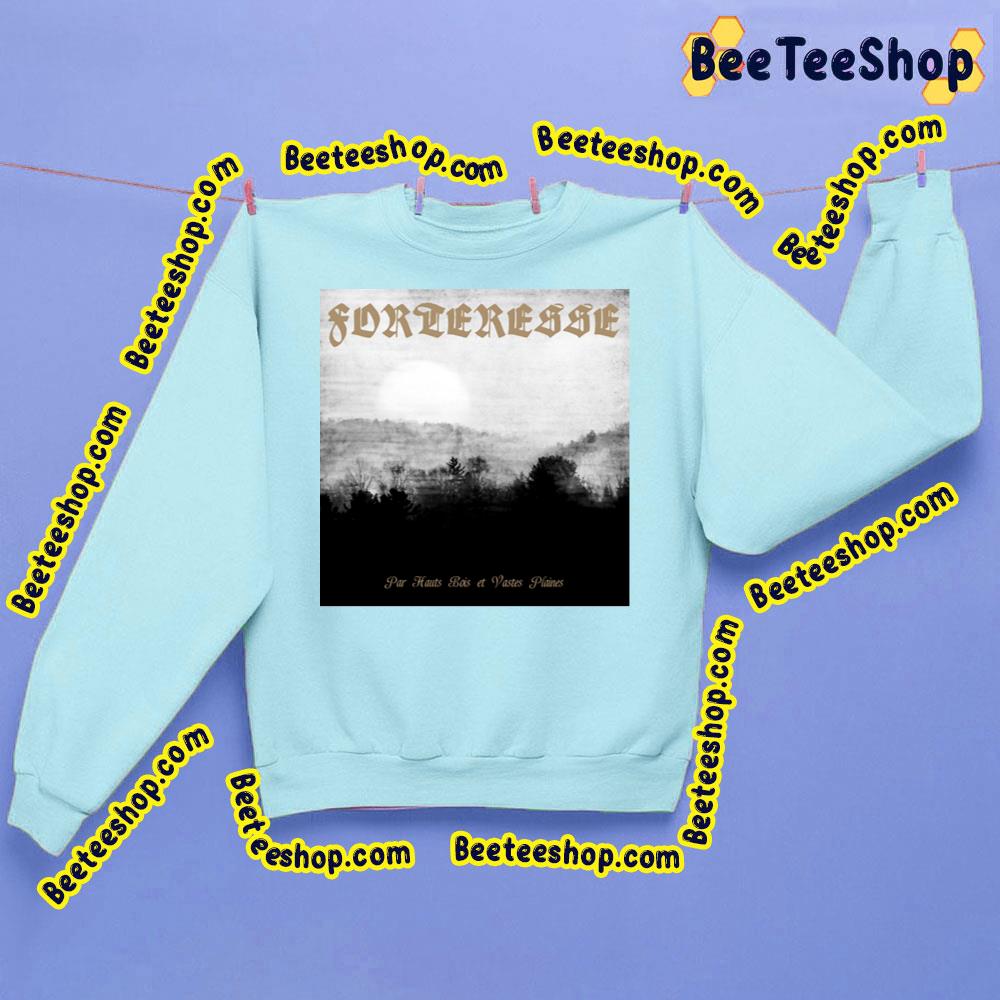 Par Hauts Bois Et Vastes Plaines Forteresse Trending Unisex Sweatshirt Par Hauts Bois Et Vastes Plaines Forteresse Trending Unisex Sweatshirt