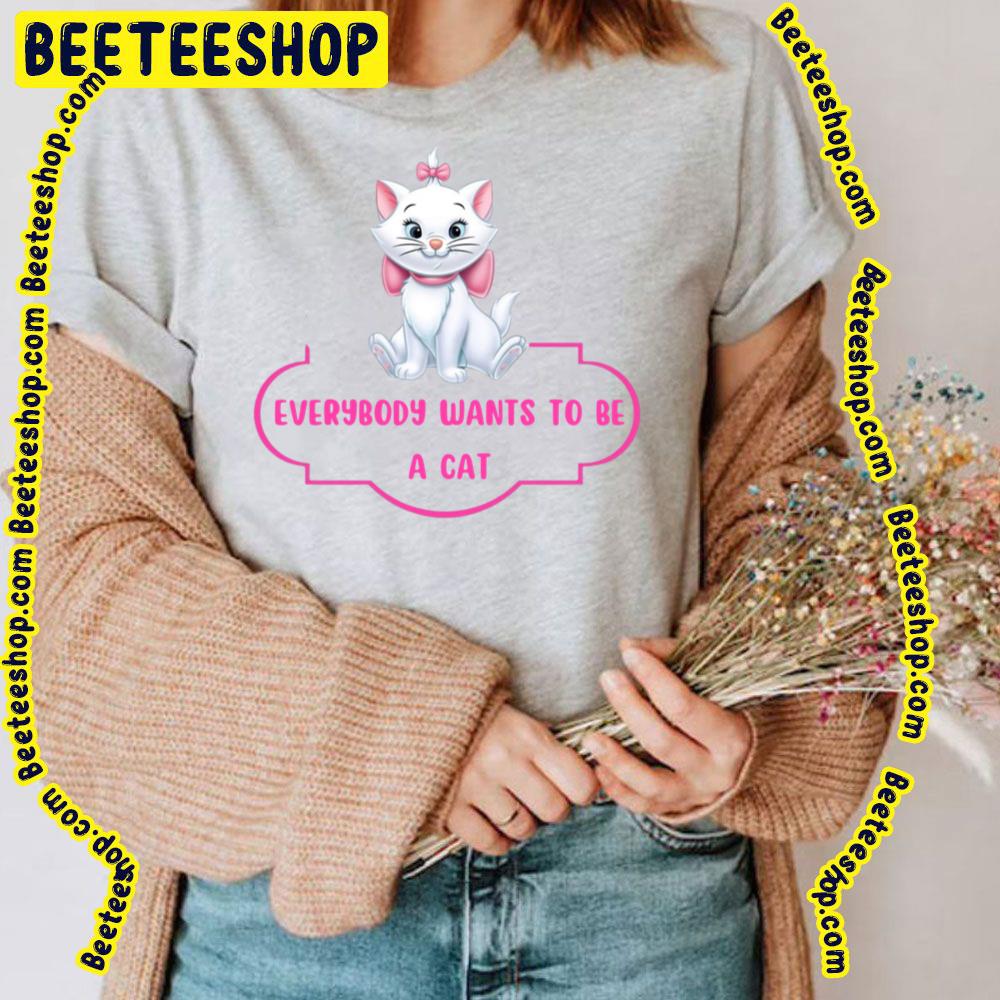 Pink Art Everybody Wants To Be A Cat Trending Unisex T-Shirt Pink Art Everybody Wants To Be A Cat Trending Unisex T-Shirt
