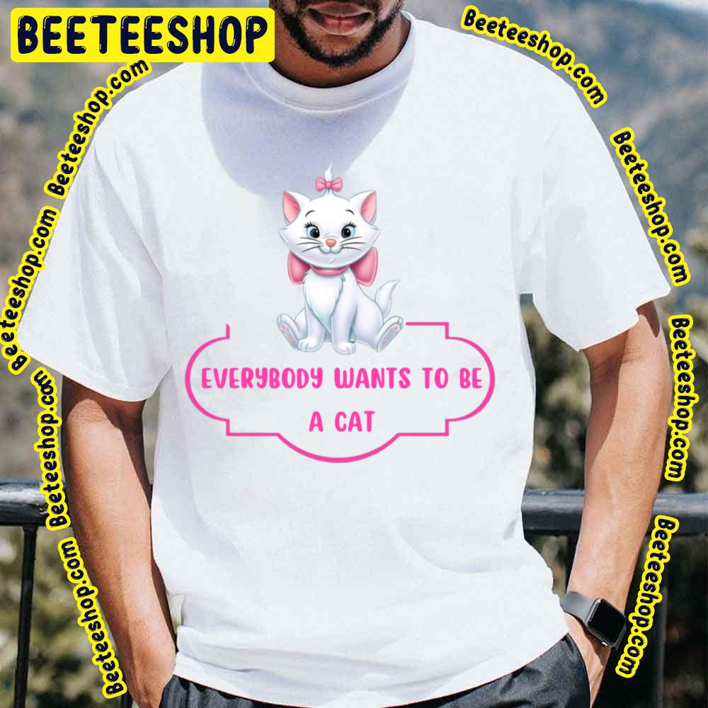 Pink Art Everybody Wants To Be A Cat Trending Unisex T-Shirt Pink Art Everybody Wants To Be A Cat Trending Unisex T-Shirt