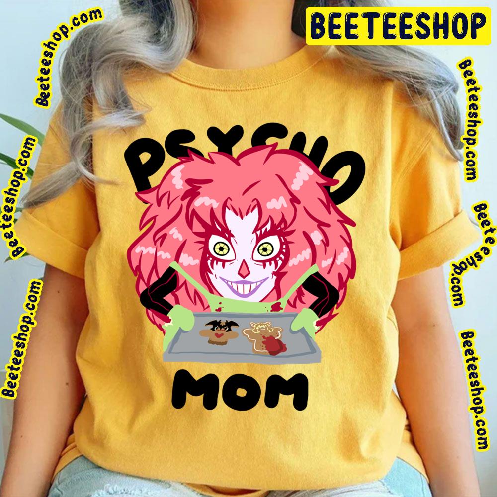 Psycho Mom Trending Unisex T-Shirt Psycho Mom Trending Unisex T-Shirt