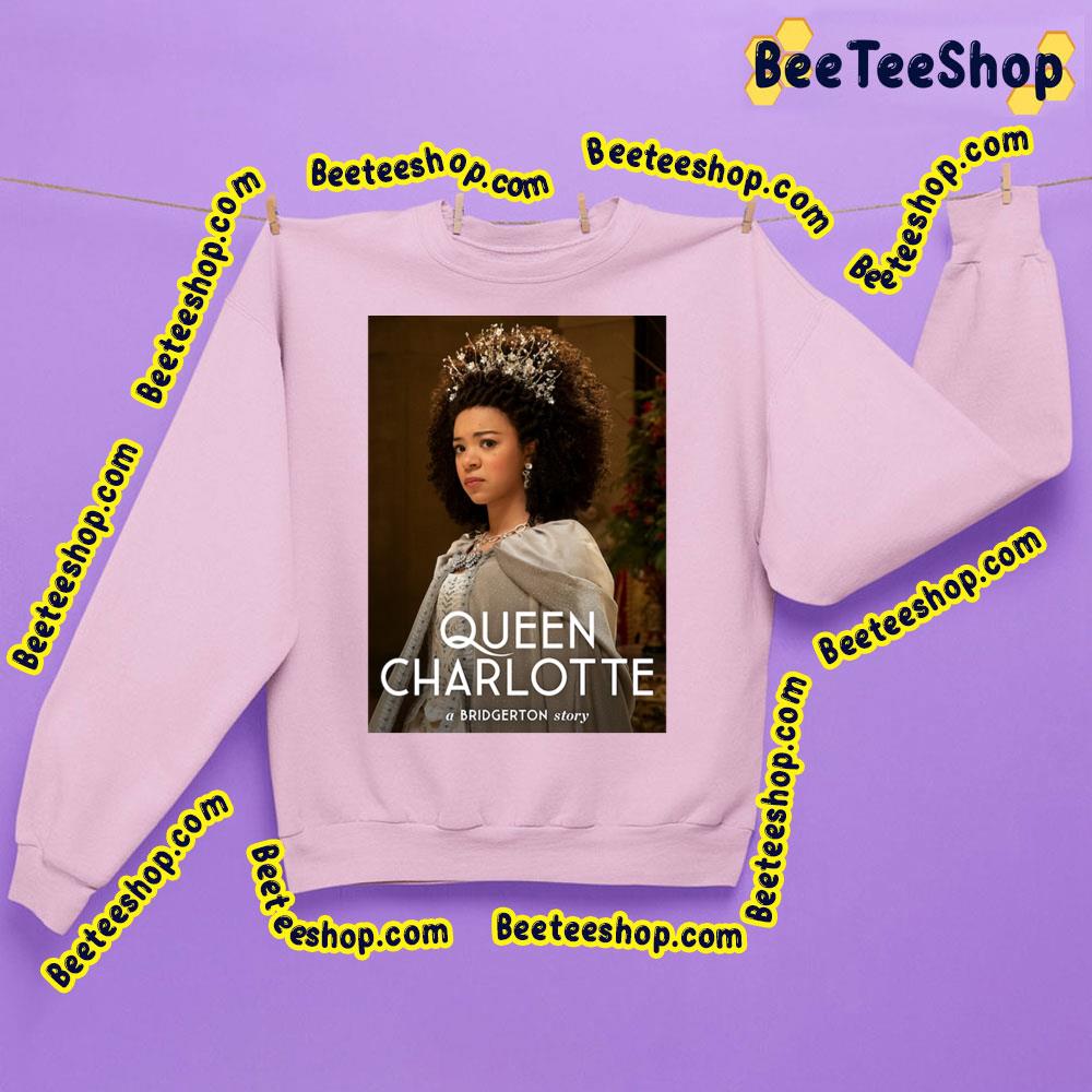 Queen Charlotte A Bridgerton Story Trending Unisex Sweatshirt Queen Charlotte A Bridgerton Story Trending Unisex Sweatshirt