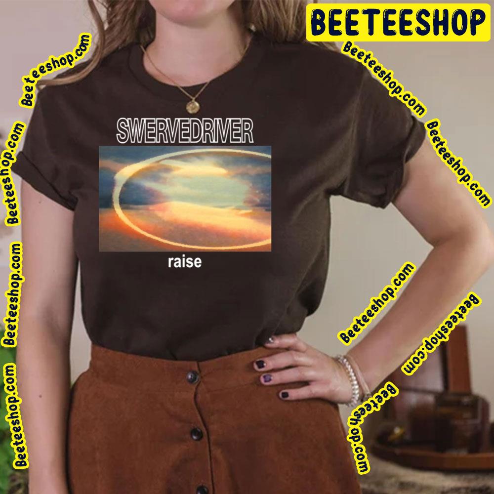 Raise Swervedrivery Trending Unisex T-Shirt Raise Swervedrivery Trending Unisex T-Shirt