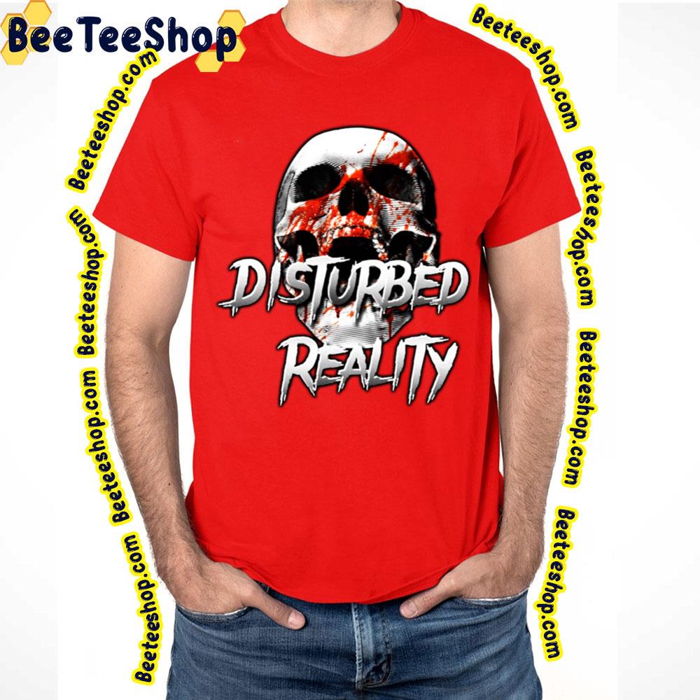 Reality Disturbed Trending Unisex T-Shirt Reality Disturbed Trending Unisex T-Shirt