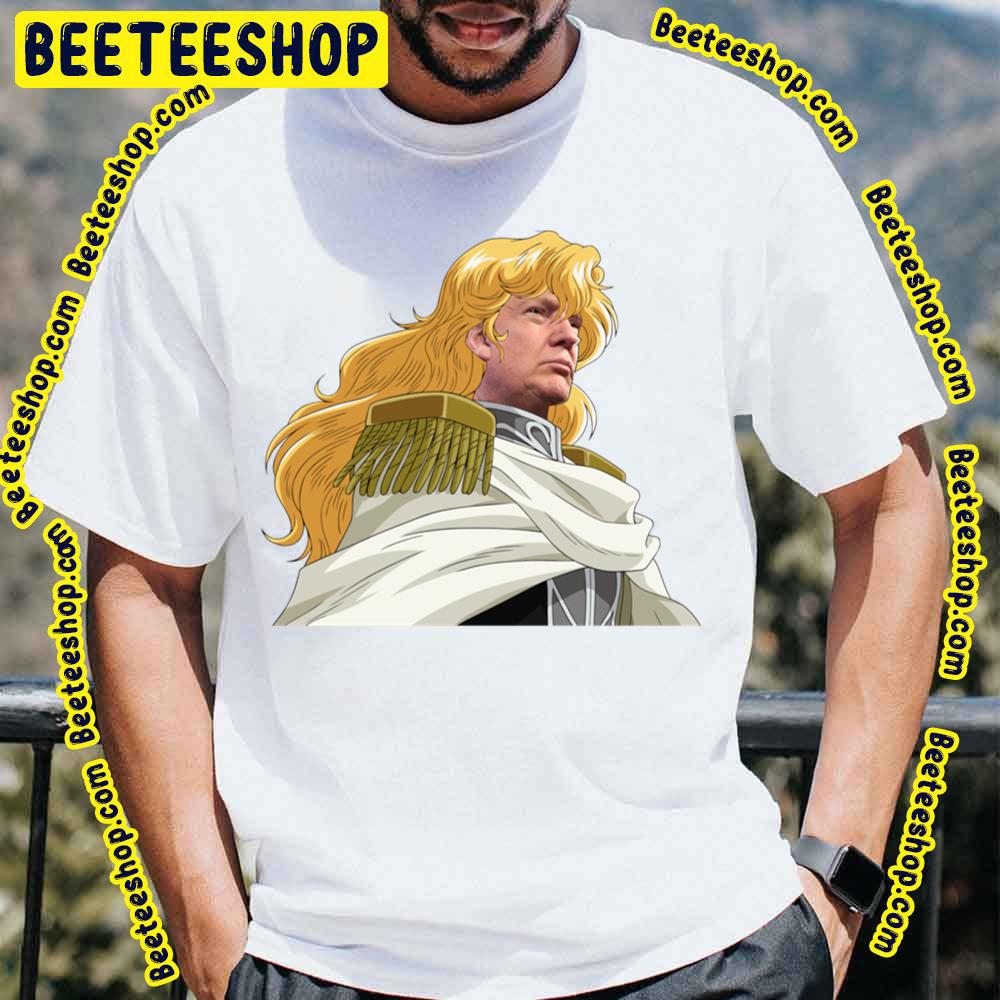 Reinhard Von Lohengramm Donald Trump Legend Of The Galactic Heroes Trending Unisex T-Shirt Reinhard Von Lohengramm Donald Trump Legend Of The Galactic Heroes Trending Unisex T-Shirt