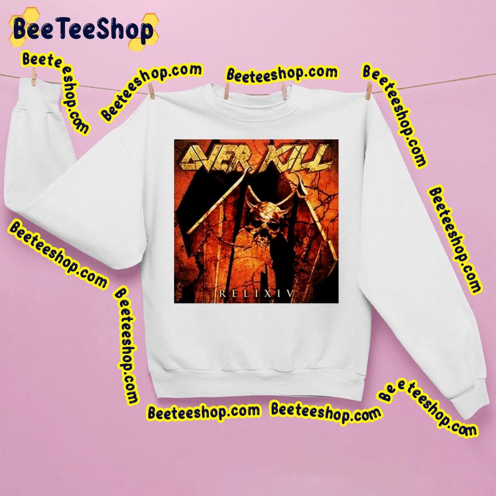 Relixiv Over Kill Trending Unisex Sweatshirt Relixiv Over Kill Trending Unisex Sweatshirt