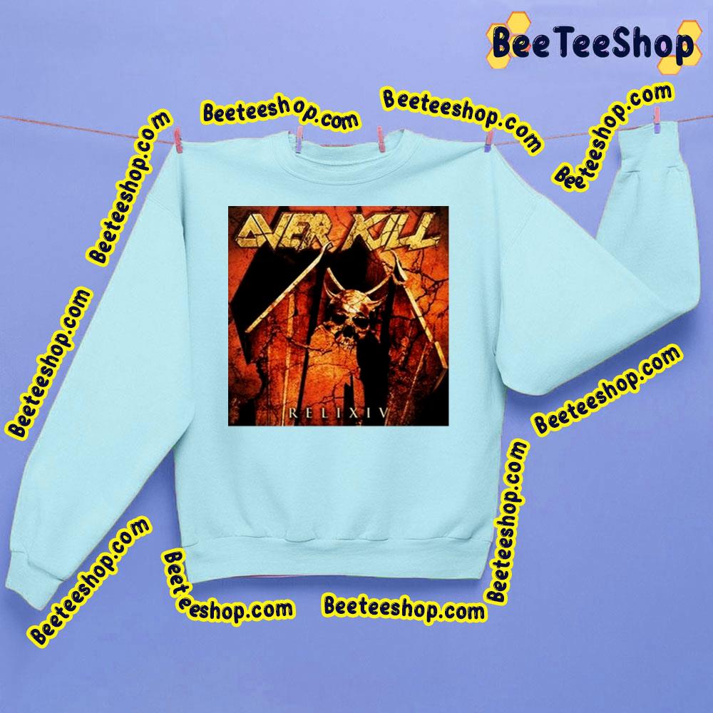 Relixiv Over Kill Trending Unisex Sweatshirt Relixiv Over Kill Trending Unisex Sweatshirt