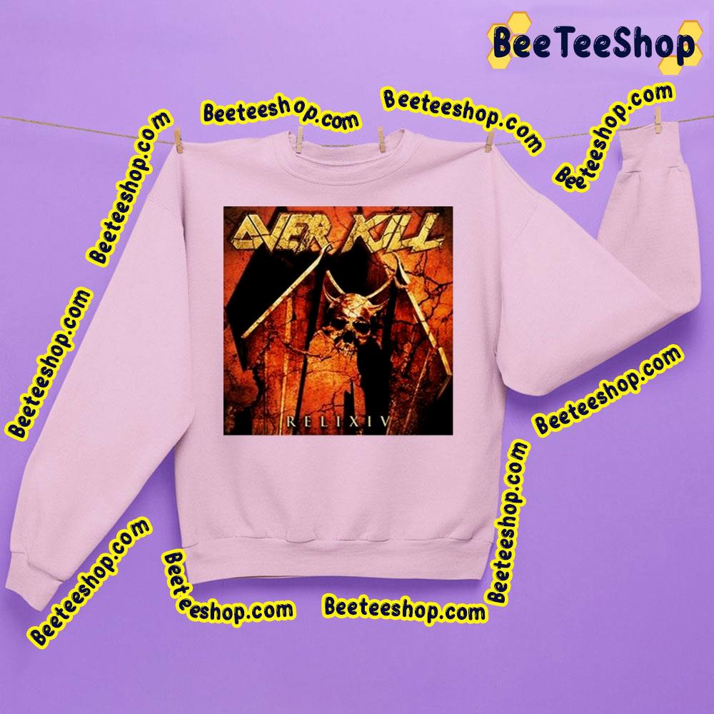 Relixiv Over Kill Trending Unisex Sweatshirt Relixiv Over Kill Trending Unisex Sweatshirt