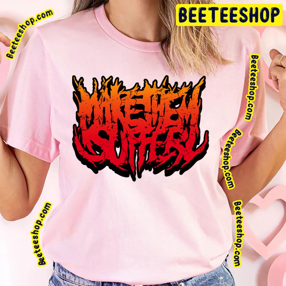 Retro Logo Make Them Suffer Merch Trending Unisex T-Shirt Retro Logo Make Them Suffer Merch Trending Unisex T-Shirt
