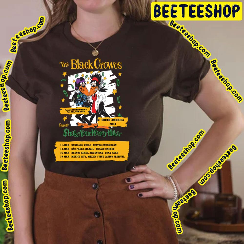 Shake Your Money Maker The Black Crowes South America 2023 Trending Unisex T-Shirt Shake Your Money Maker The Black Crowes South America 2023 Trending Unisex T-Shirt
