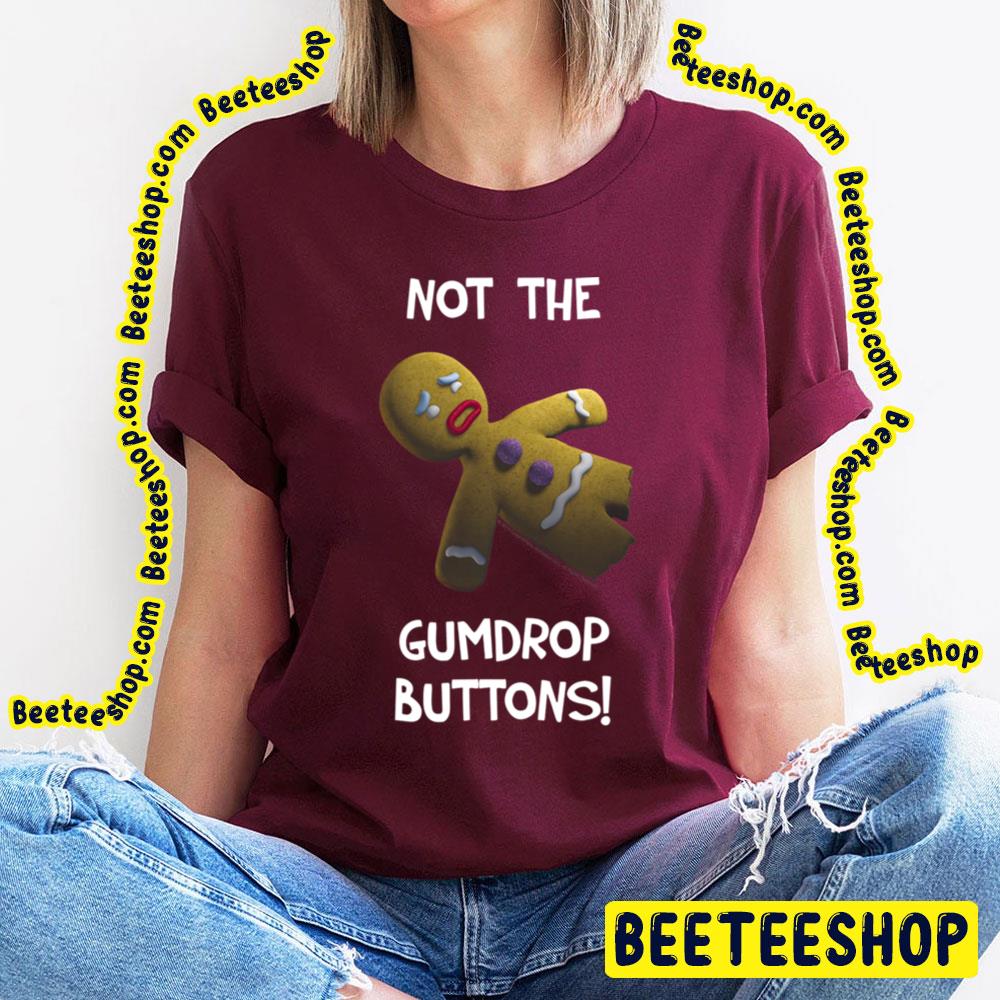 Shrek Gingerbread Man Not The Gumdrop Buttons Trending Unisex T-Shirt Shrek Gingerbread Man Not The Gumdrop Buttons Trending Unisex T-Shirt