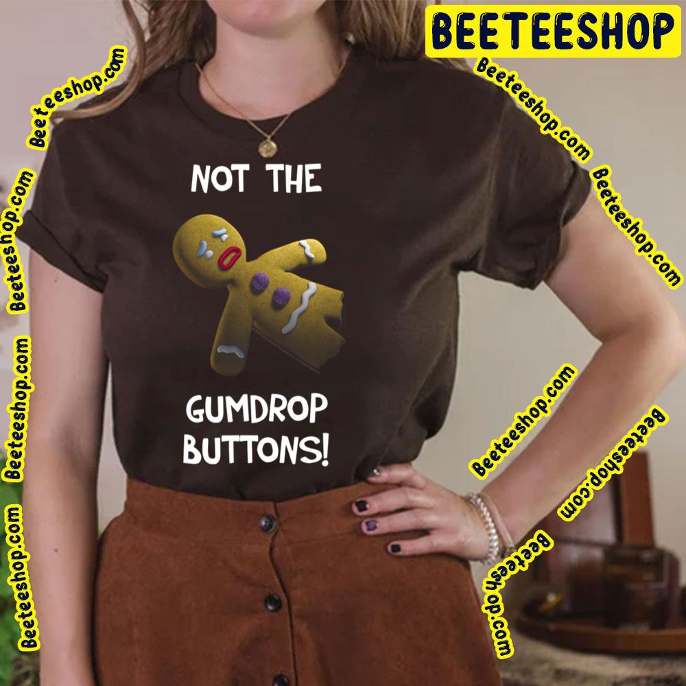 Shrek Gingerbread Man Not The Gumdrop Buttons Trending Unisex T-Shirt Shrek Gingerbread Man Not The Gumdrop Buttons Trending Unisex T-Shirt