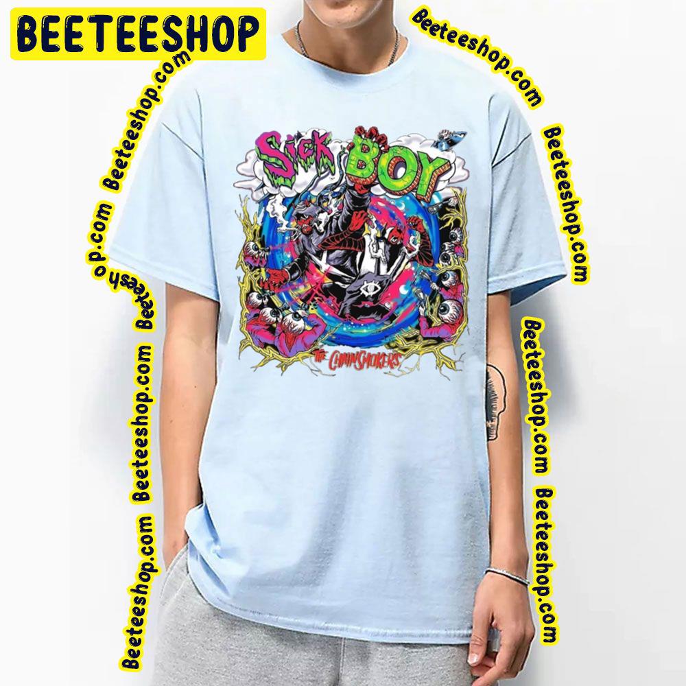 Sick Boy The Chainsmokers Trending Unisex T-Shirt Sick Boy The Chainsmokers Trending Unisex T-Shirt