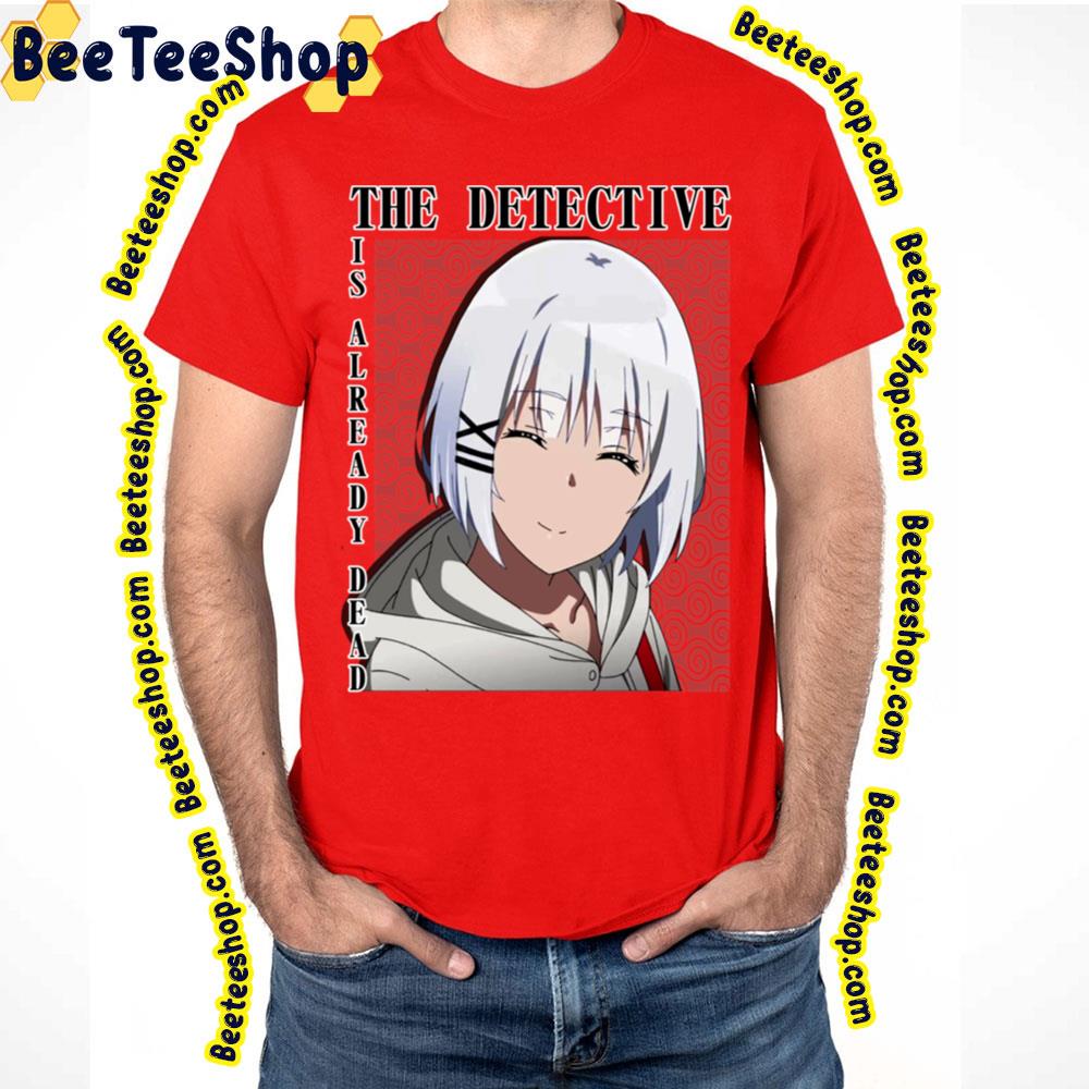 Siesta Smyle The Detective Is Already Dead Trending Unisex T-Shirt Siesta Smyle The Detective Is Already Dead Trending Unisex T-Shirt