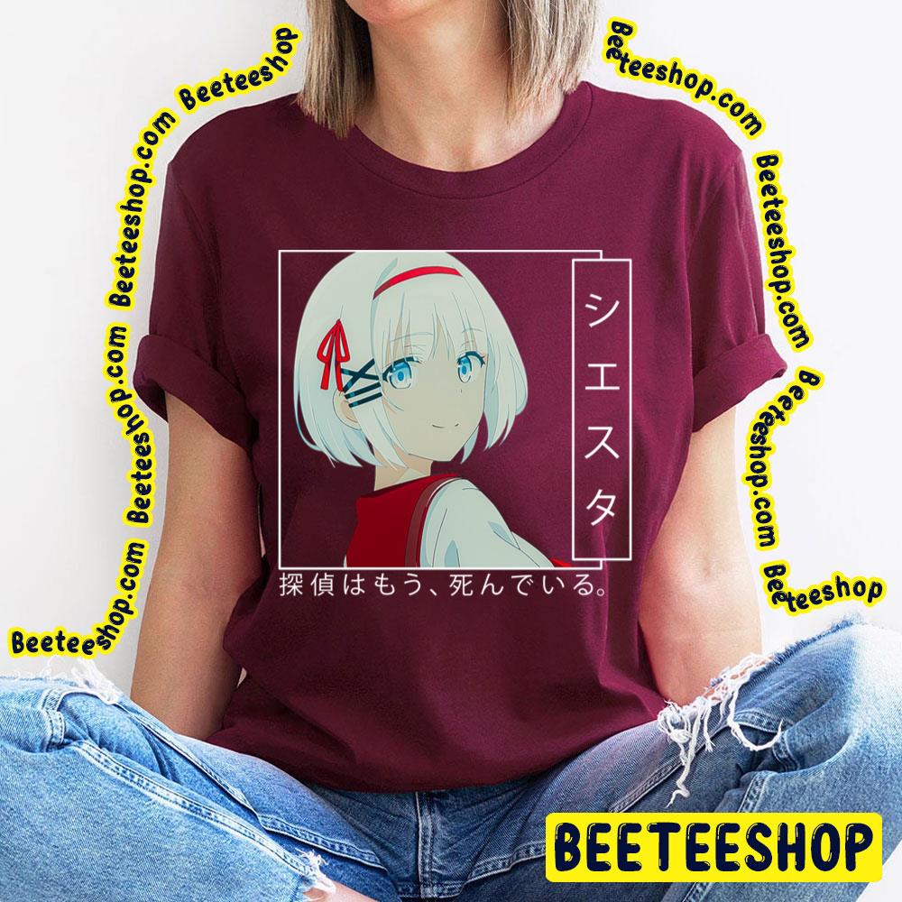 Siesta Tantei Wa Mou Shindeiru Detective Already Dead Trending Unisex T-Shirt Siesta Tantei Wa Mou Shindeiru Detective Already Dead Trending Unisex T-Shirt