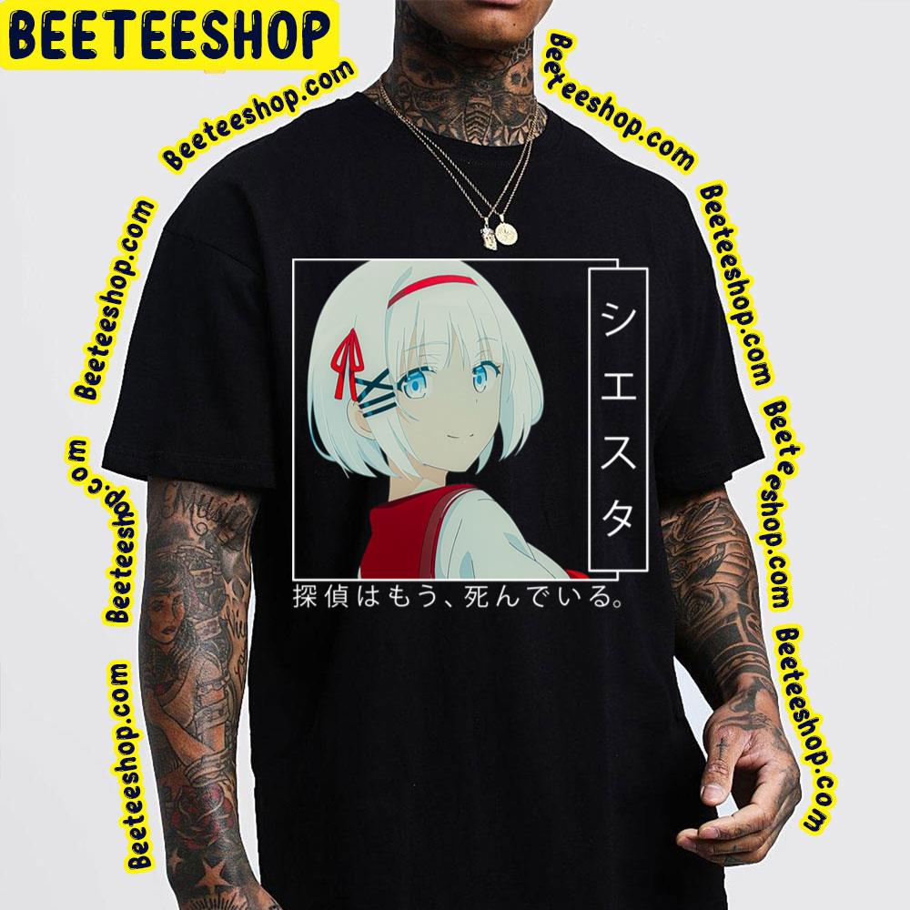 Siesta Tantei Wa Mou Shindeiru Detective Already Dead Trending Unisex T-Shirt Siesta Tantei Wa Mou Shindeiru Detective Already Dead Trending Unisex T-Shirt