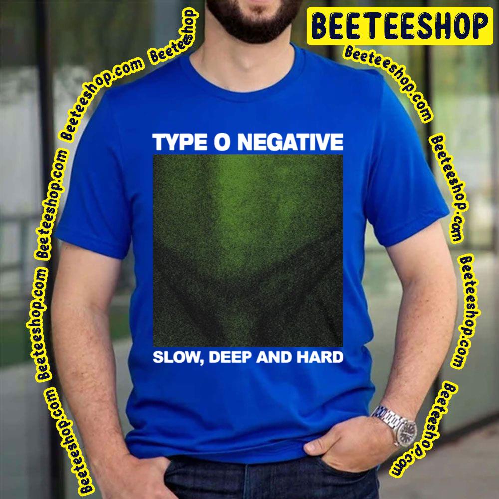 Slow Deep And Hard Type O Art Negative Trending Unisex T-Shirt Slow Deep And Hard Type O Art Negative Trending Unisex T-Shirt