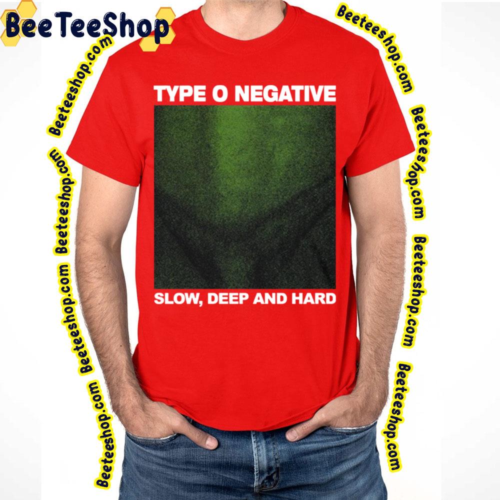 Slow Deep And Hard Type O Art Negative Trending Unisex T-Shirt Slow Deep And Hard Type O Art Negative Trending Unisex T-Shirt