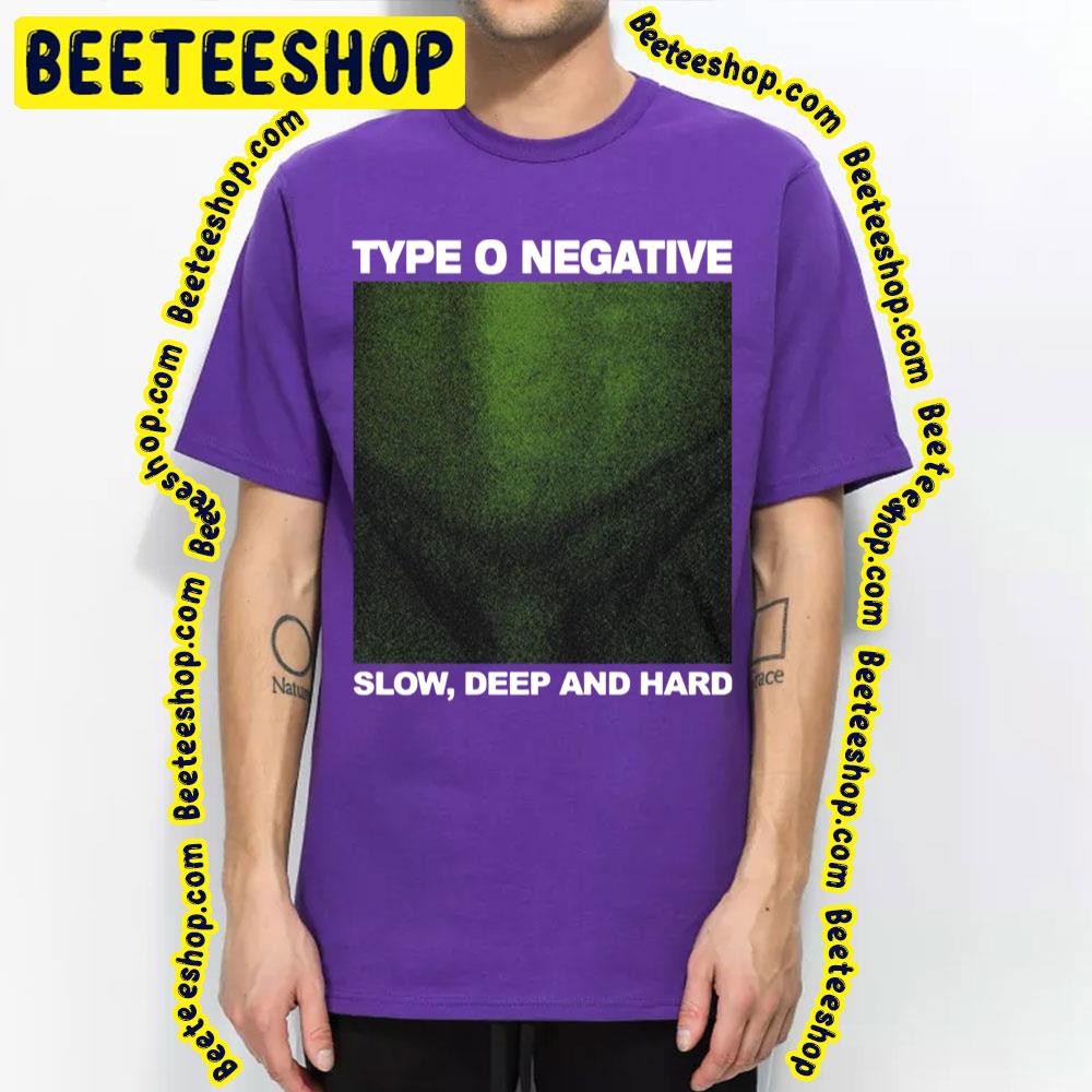 Slow Deep And Hard Type O Art Negative Trending Unisex T-Shirt Slow Deep And Hard Type O Art Negative Trending Unisex T-Shirt