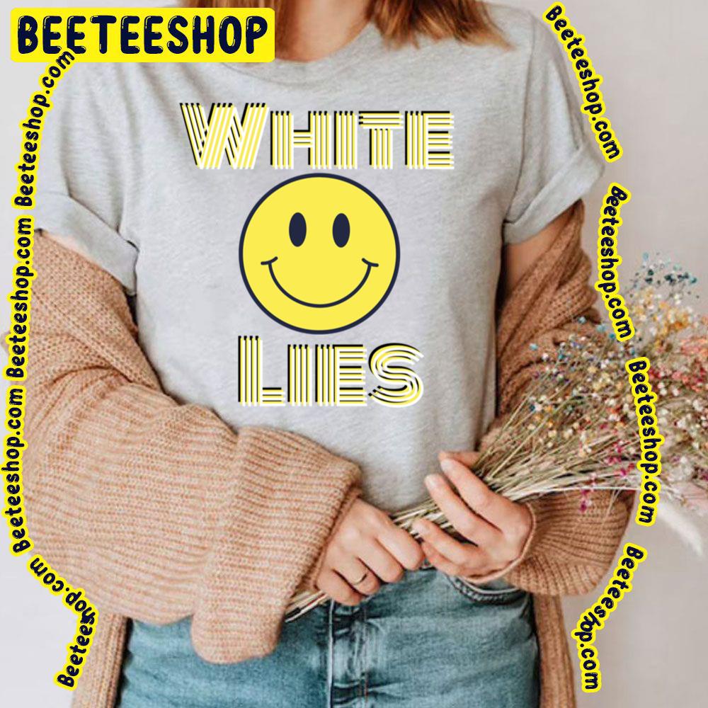 Smile Face White Lies Trending Unisex T-Shirt Smile Face White Lies Trending Unisex T-Shirt