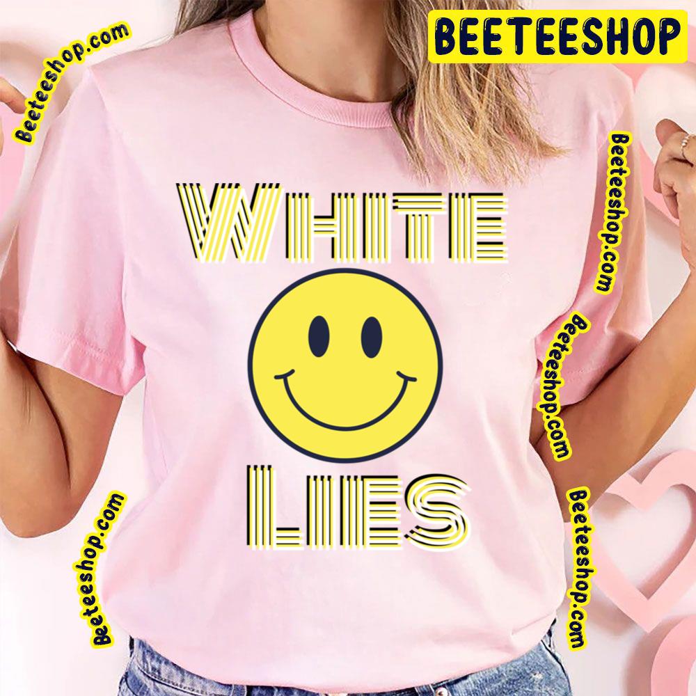 Smile Face White Lies Trending Unisex T-Shirt Smile Face White Lies Trending Unisex T-Shirt