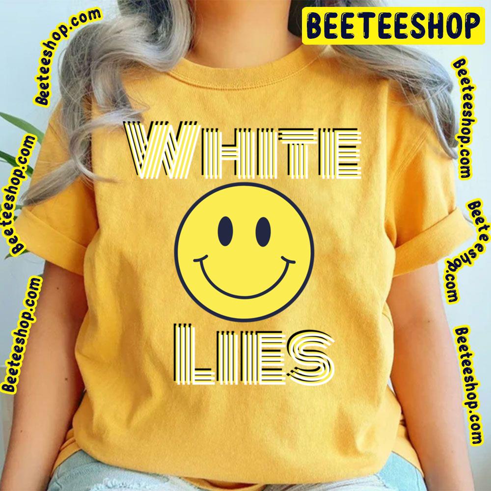 Smile Face White Lies Trending Unisex T-Shirt Smile Face White Lies Trending Unisex T-Shirt